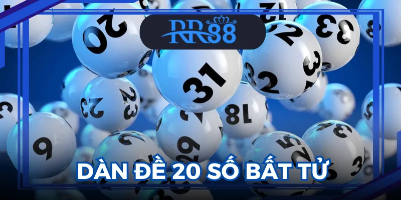 Dàn Đề 20 Số Bất Tử