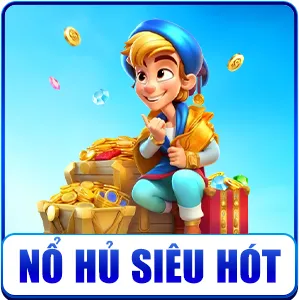 Nổ hũ siêu hot